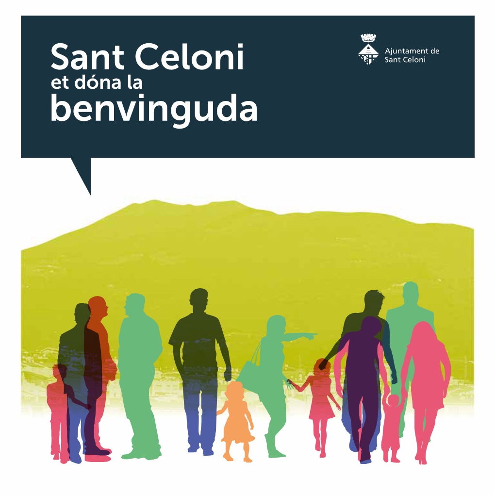 Benvinguda Setembre De 2018 Edició I Disseny: Ajuntament De Sant Celoni Més Informació: Benvingut/Da a Casa!