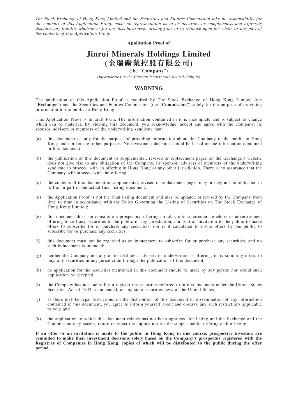 Jinrui Minerals Holdings Limited (金瑞礦業控股有限公司) (The “Company”) (Incorporated in the Cayman Islands with Limited Liability)