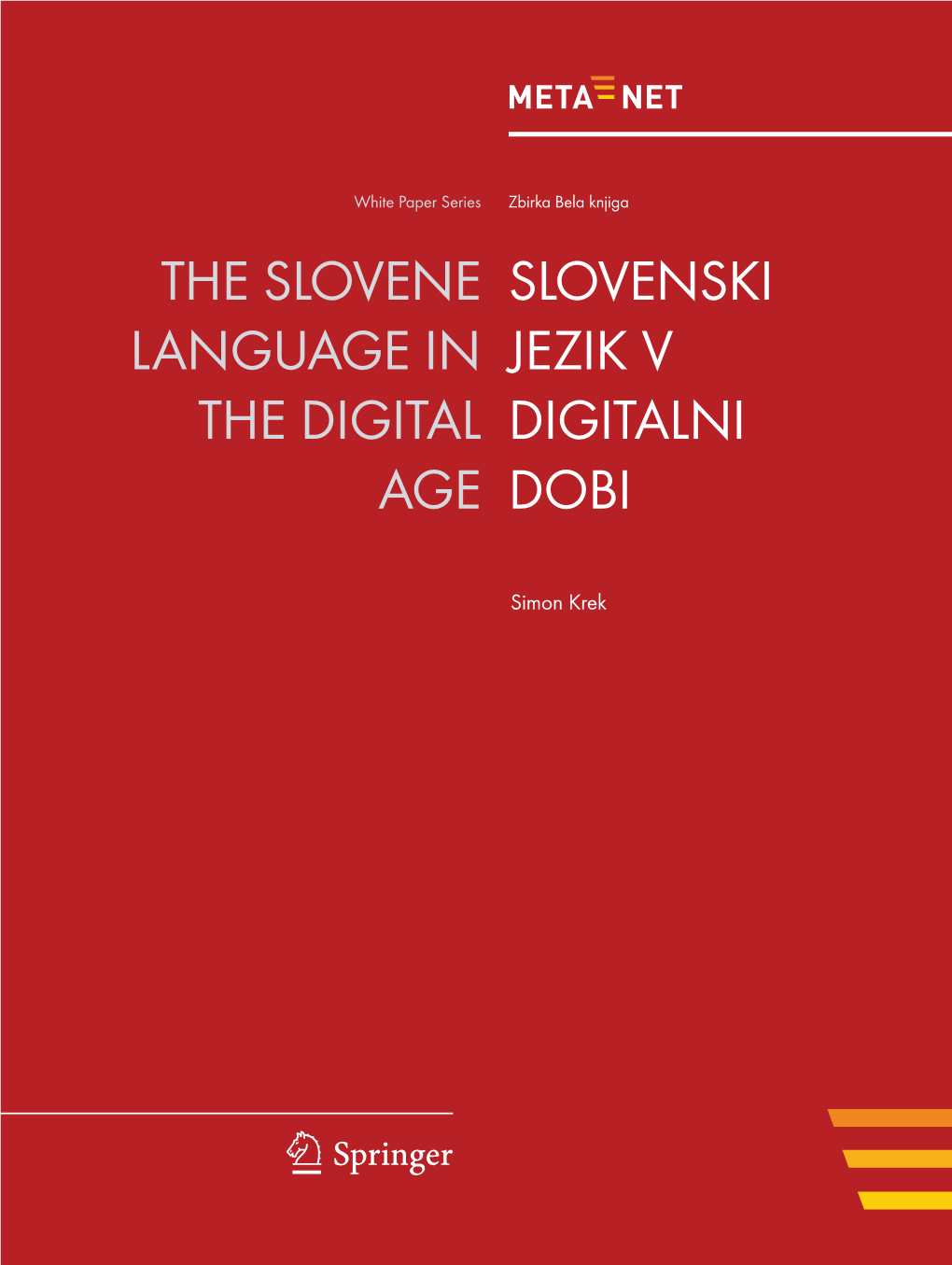 The Slovene Language in the Digital Age Slovenski Jezik V