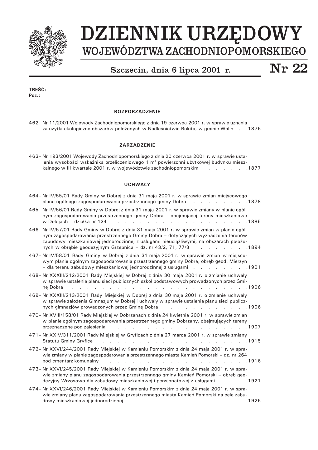 DZIENNIK URZĘDOWY WOJEWÓDZTWA ZACHODNIOPOMORSKIEGO Szczecin, Dnia 6 Lipca 2001 R