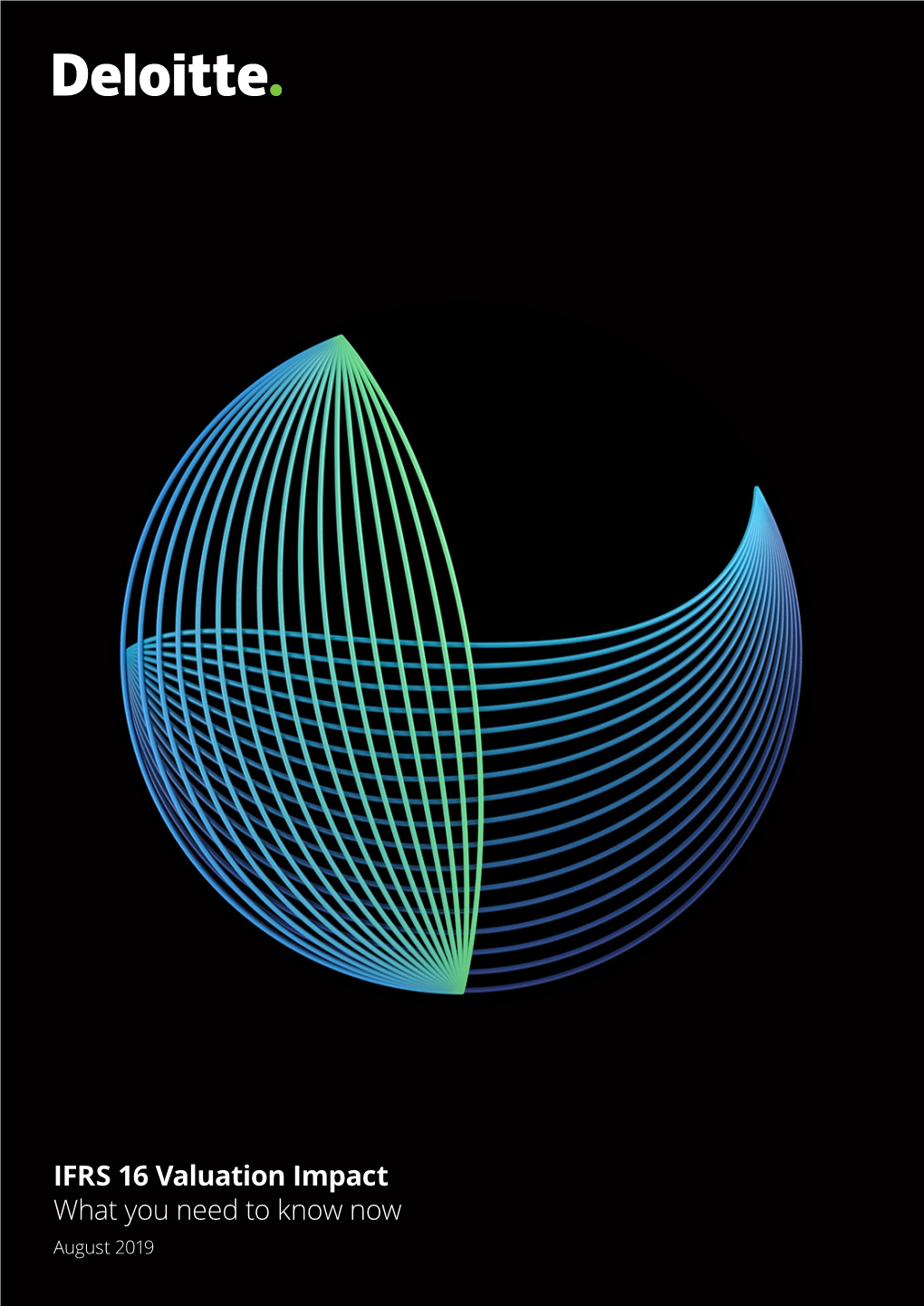 IFRS 16 Valuation Impact What You Need to Know Now August 2019 1 Introduction 3 Key Impact on Financials and Ratios 4 Impact on Valuations 6 Conclusion 8 Contacts 9