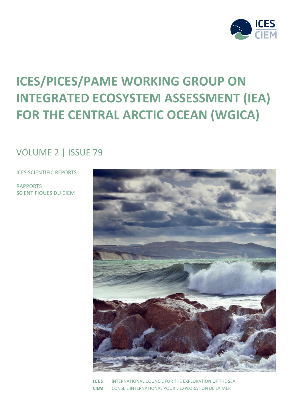 Ices/Pices/Pame Working Group on Integrated Ecosystem Assessment (Iea) for the Central Arctic Ocean (Wgica)