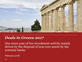 Deals in Greece 2017 One More Year of Low Investment Activity Mainly Driven by the Disposal of Non-Core Assets by the Systemic Banks