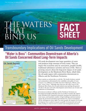 Transboundary Implications of Oil Sands Development “Water Is Boss”: Communities Downstream of Alberta’S Oil Sands Concerned About Long-Term Impacts