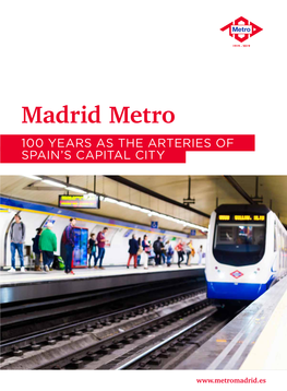 Madrid Metro 100 YEARS AS the ARTERIES of SPAIN’S CAPITAL CITY