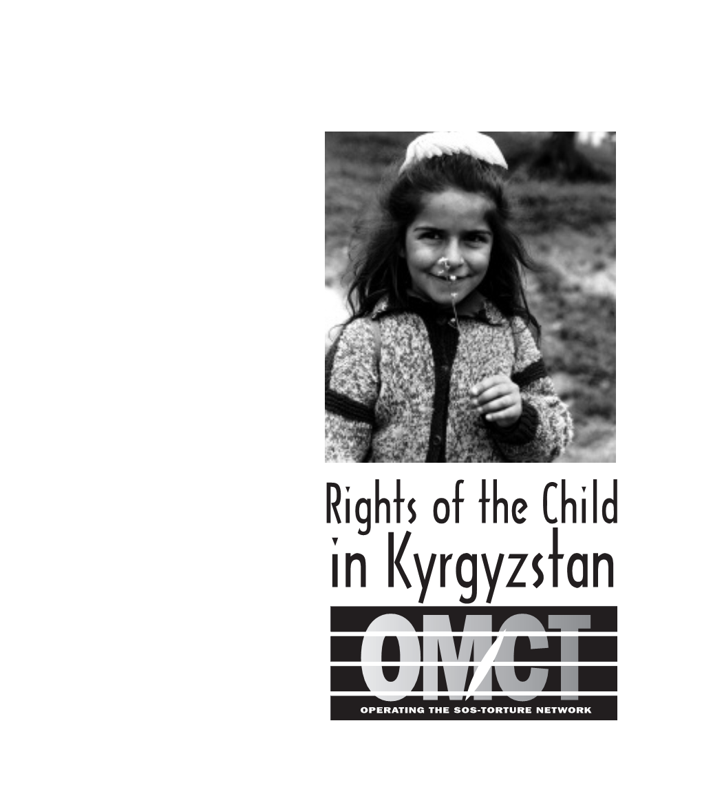 Rights of the Child in Kyrgyzstan the Aim of OMCT Country Reports Are to Prevent Torture