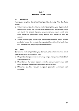 BAB 7 KESIMPULAN DAN SARAN 7.1. Kesimpulan Kesimpulan Yang Bisa Diambil Dari Hasil Penelitian Terhadap Toko Dua Putra Adalah: A