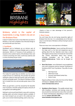 Brisbane, Which Is the Capital of Queensland, Is a Big, Modern City Set on the Brisbane River