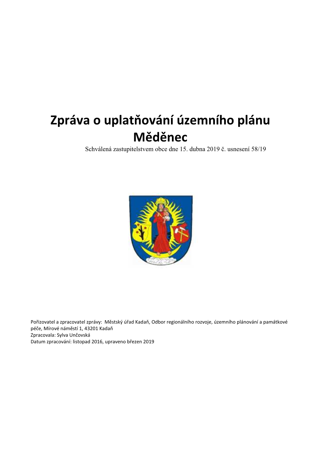 Zpráva O Uplatňování Územního Plánu Měděnec Schválená Zastupitelstvem Obce Dne 15