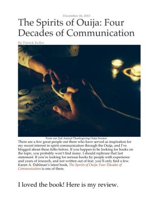 The Spirits of Ouija: Four Decades of Communication by Patrick Keller