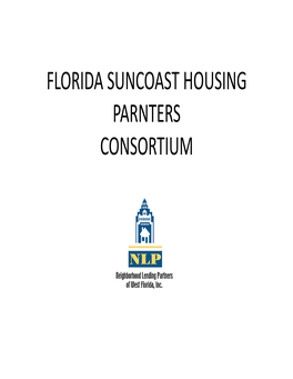 FLORIDA SUNCOAST HOUSING PARNTERS CONSORTIUM Neighborhood Lending Partners