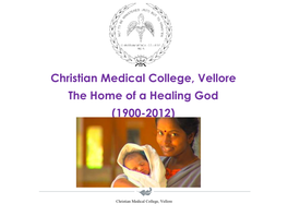 Christian Medical College, Vellore the Home of a Healing God (1900-2012)