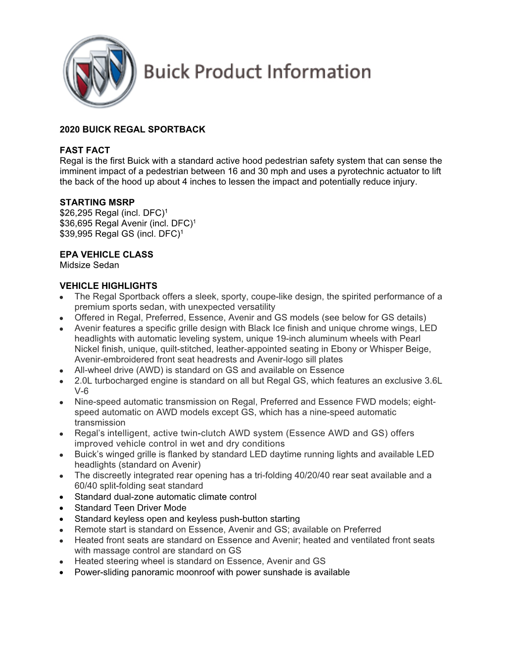 2020 BUICK REGAL SPORTBACK FAST FACT Regal Is the First Buick with a Standard Active Hood Pedestrian Safety System That Can