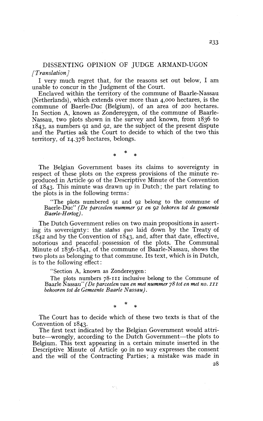 DISSENTING OPINION of JUDGE ARMAND-UGON [Translation] 1 Very Much Regret That, for the Reasons Set out Below, 1 Am Unable to Concur in the Judgment of the Court