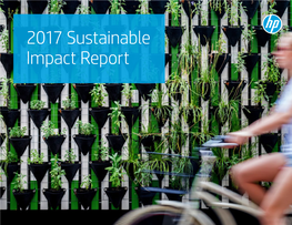 HP 2017 Sustainable Impact Report 2 Introduction HP Inc.'S Vision Is to Create Technology That Makes Life Better for Everyone, Everywhere