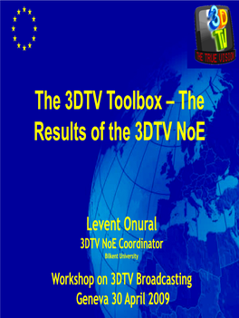 The the 3DTV Toolbox the Results of the 3DTV Noe the 3DTV