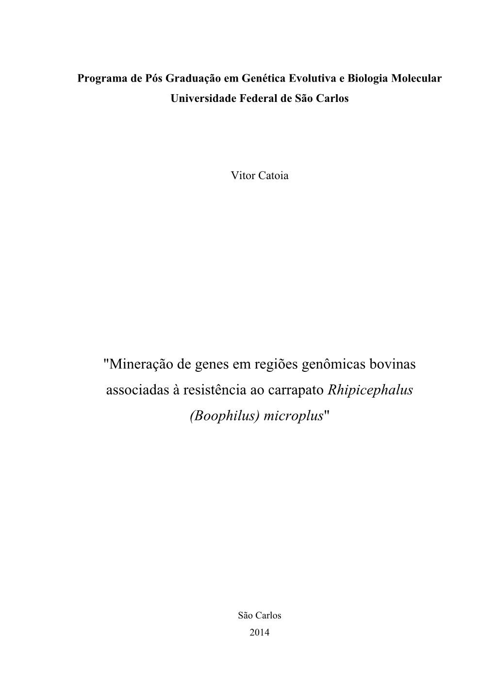 "Mineração De Genes Em Regiões Genômicas Bovinas Associadas À Resistência Ao Carrapato Rhipicephalus (Boophilus) Microplus"