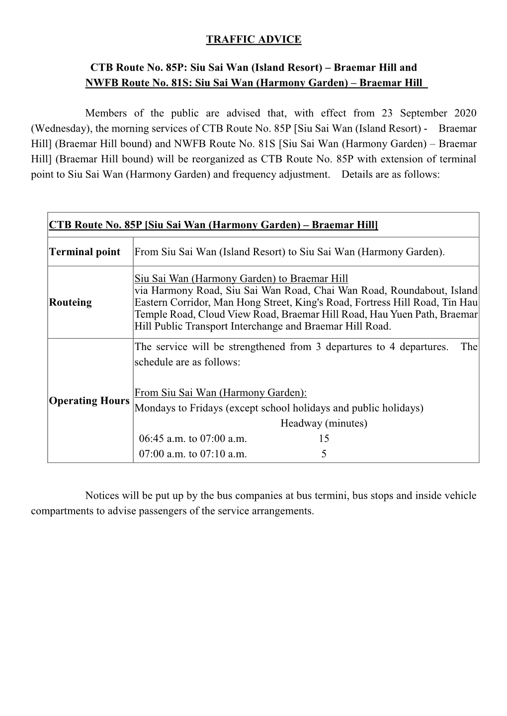 TRAFFIC ADVICE CTB Route No. 85P: Siu Sai Wan (Island Resort) – Braemar Hill and NWFB Route No. 81S: Siu Sai Wan (Harmony Gard