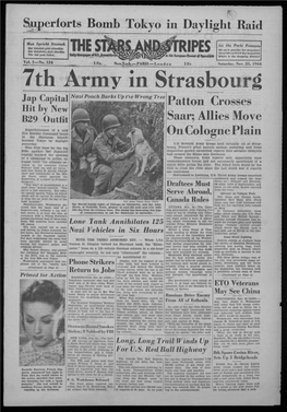 7Th Army in Strasbourg Jap Capital Nazi Pooch Barks up the Wrong Tree Patton Crosses Hit by New B29 Outfit Saar; Allies Move