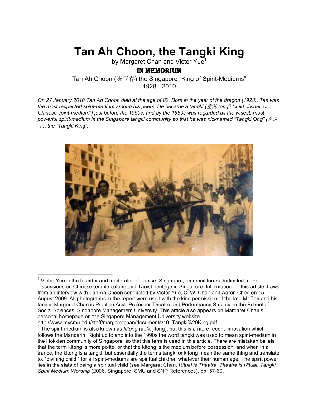 Tan Ah Choon, the Tangki King by Margaret Chan and Victor Yue1 in MEMORIUM Tan Ah Choon (陈亚春) the Singapore “King of Spirit-Mediums” 1928 - 2010