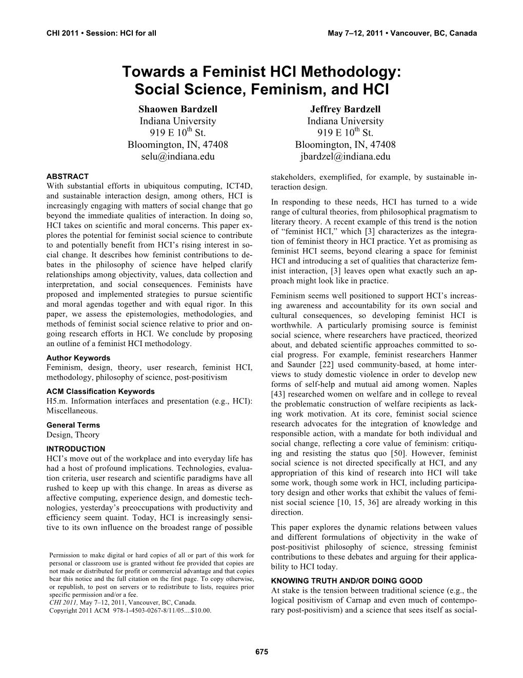 Towards a Feminist HCI Methodology: Social Science, Feminism, and HCI Shaowen Bardzell Jeffrey Bardzell Indiana University Indiana University 919 E 10Th St