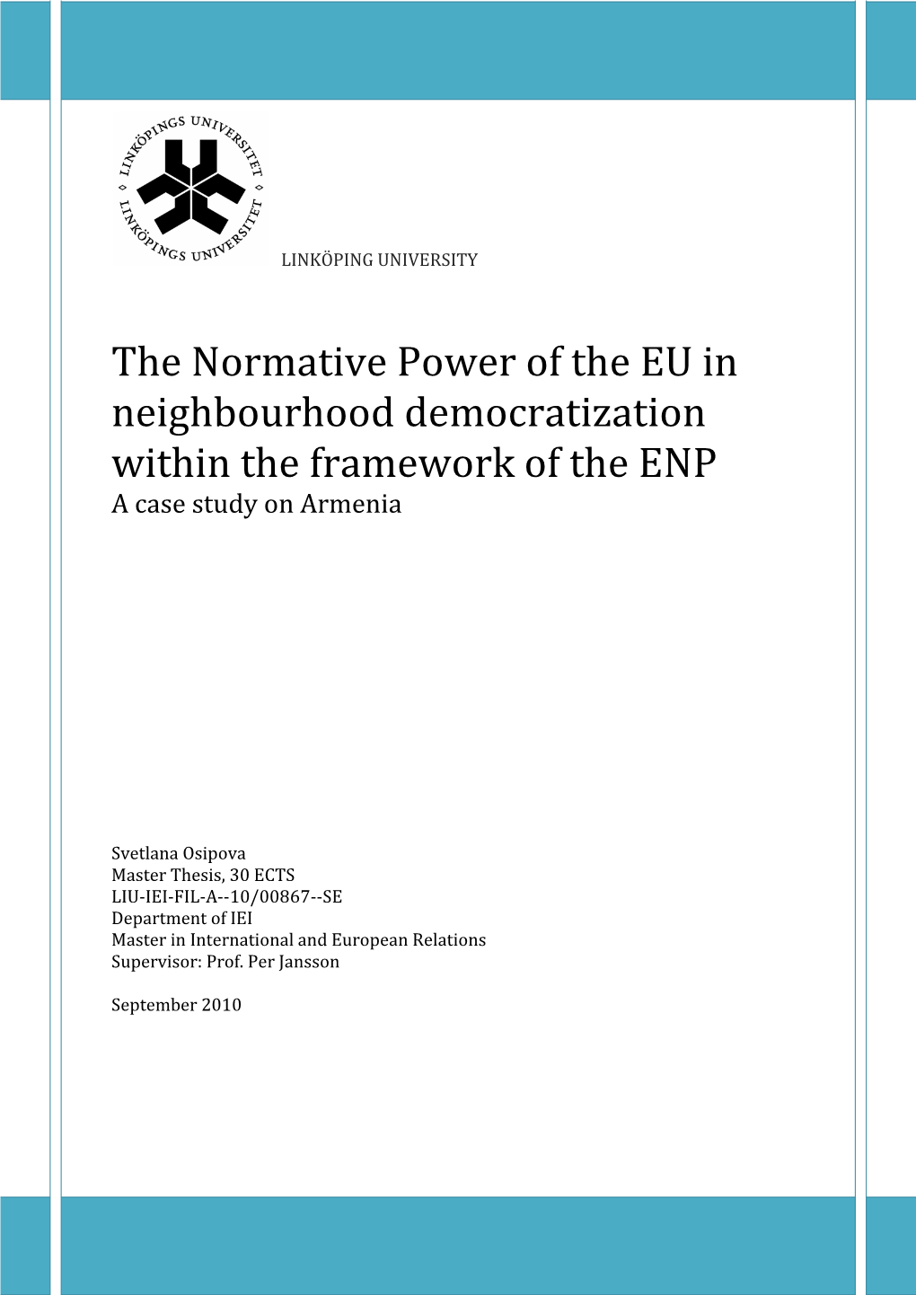 The Normative Power of the EU in Neighbourhood Democratization Within the Framework of the ENP a Case Study on Armenia