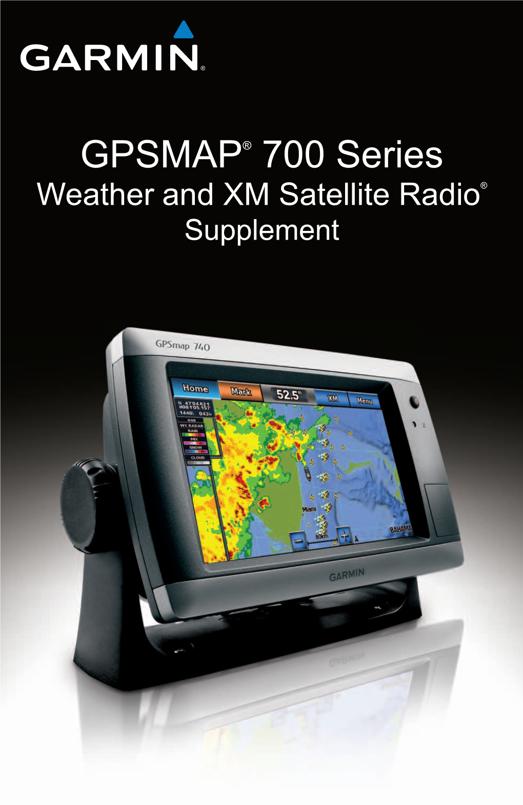 GPSMAP® 700 Series Weather and XM Satellite Radio® Supplement © 2011 Garmin Ltd