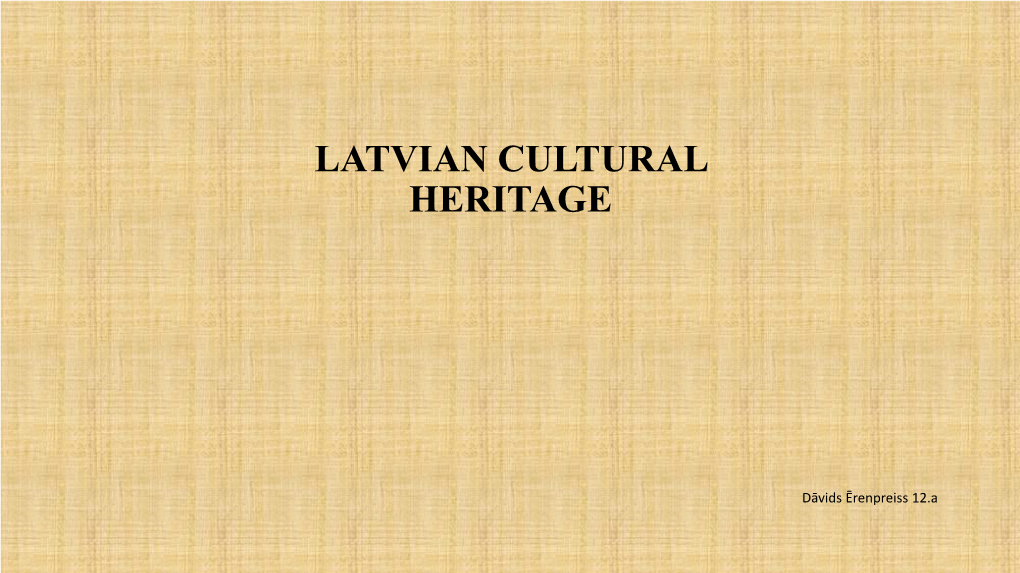 Latvian Cultural Heritage