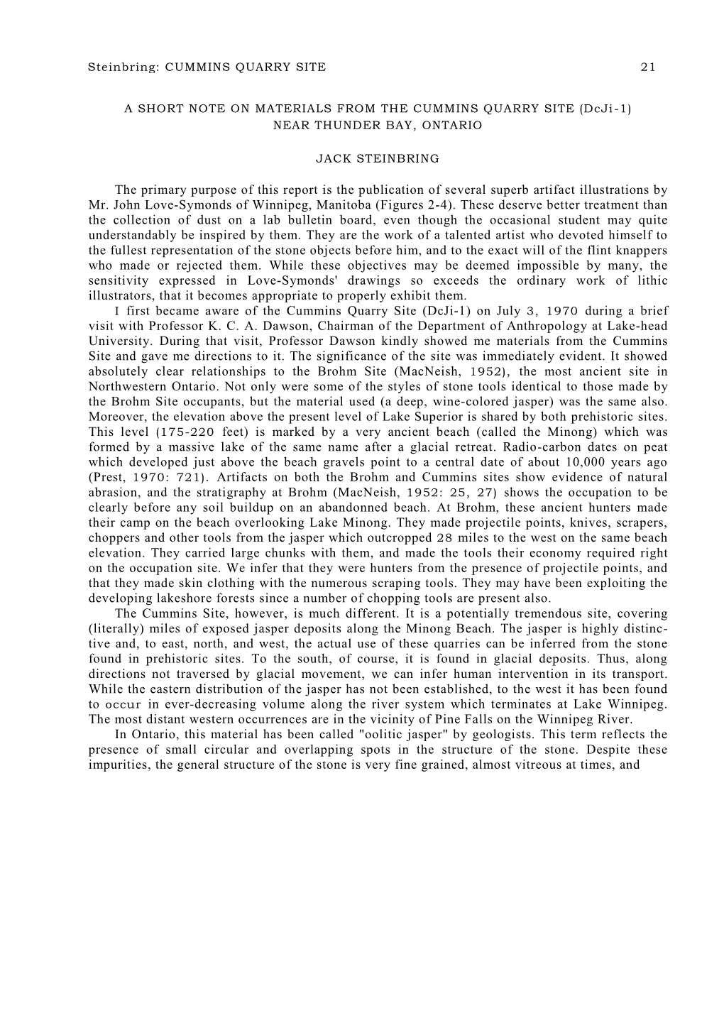 The Primary Purpose of This Report Is the Publication of Several Superb Artifact Illustrations by Mr. John Love-Symonds of Winnipeg, Manitoba (Figures 2-4)