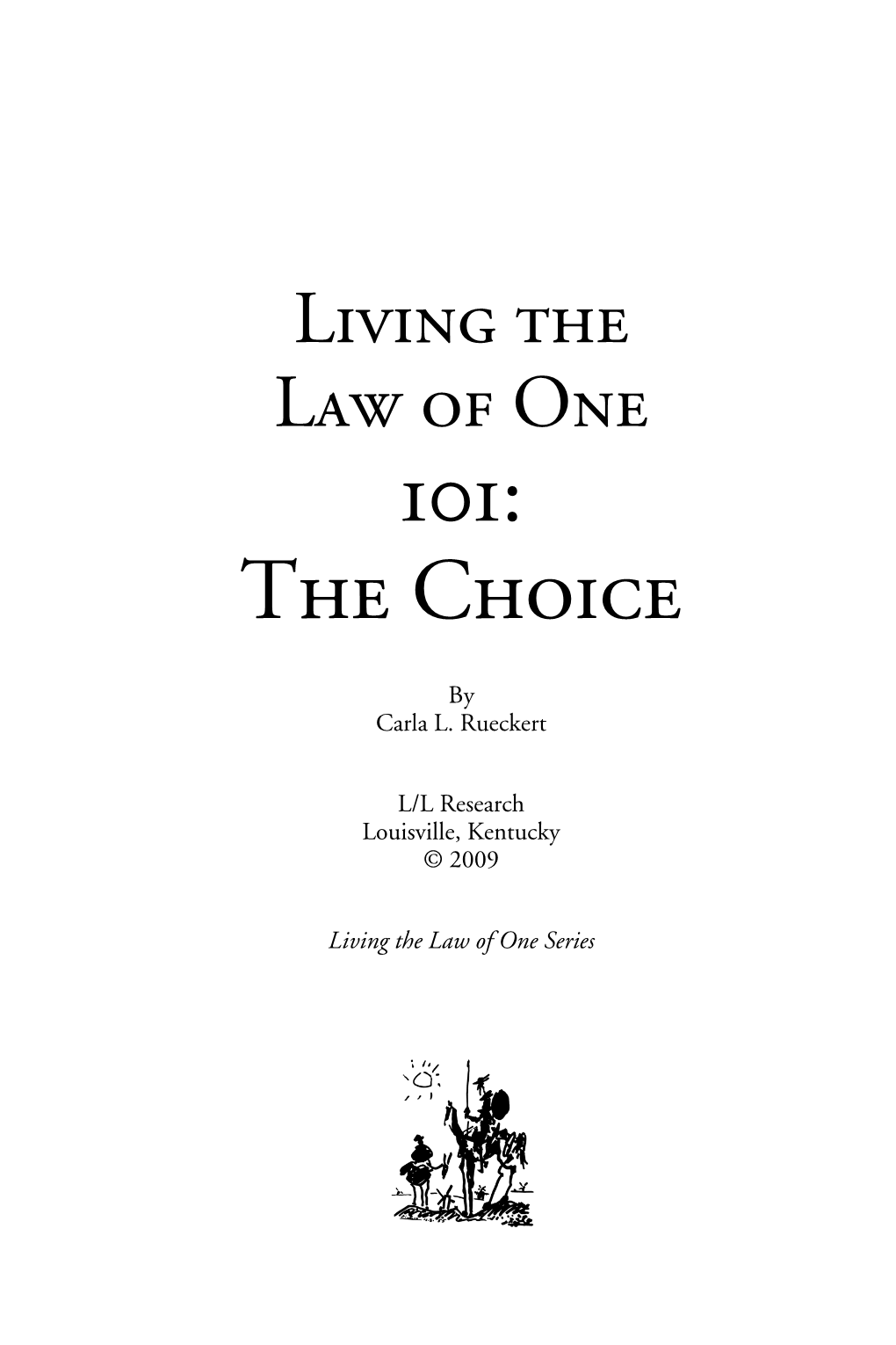 Living the Law of One 101: the Choice