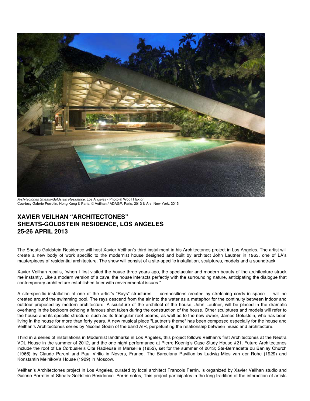 Xavier Veilhan “Architectones” Sheats-Goldstein Residence, Los Angeles 25-26 April 2013