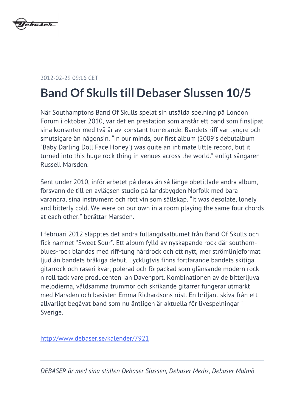 Band of Skulls Till Debaser Slussen 10/5