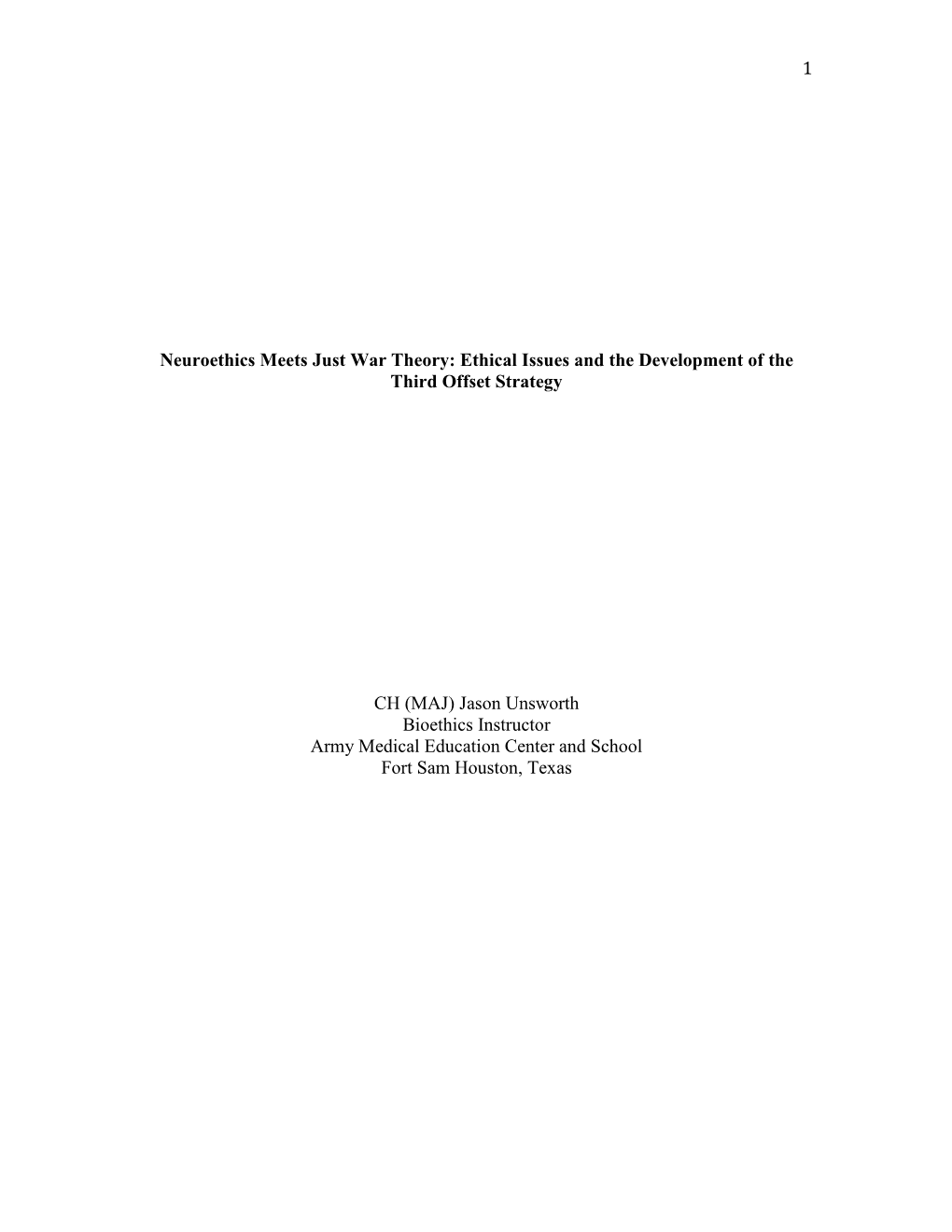 1 Neuroethics Meets Just War Theory: Ethical Issues and the Development of the Third Offset Strategy CH (MAJ) Jason Unsworth