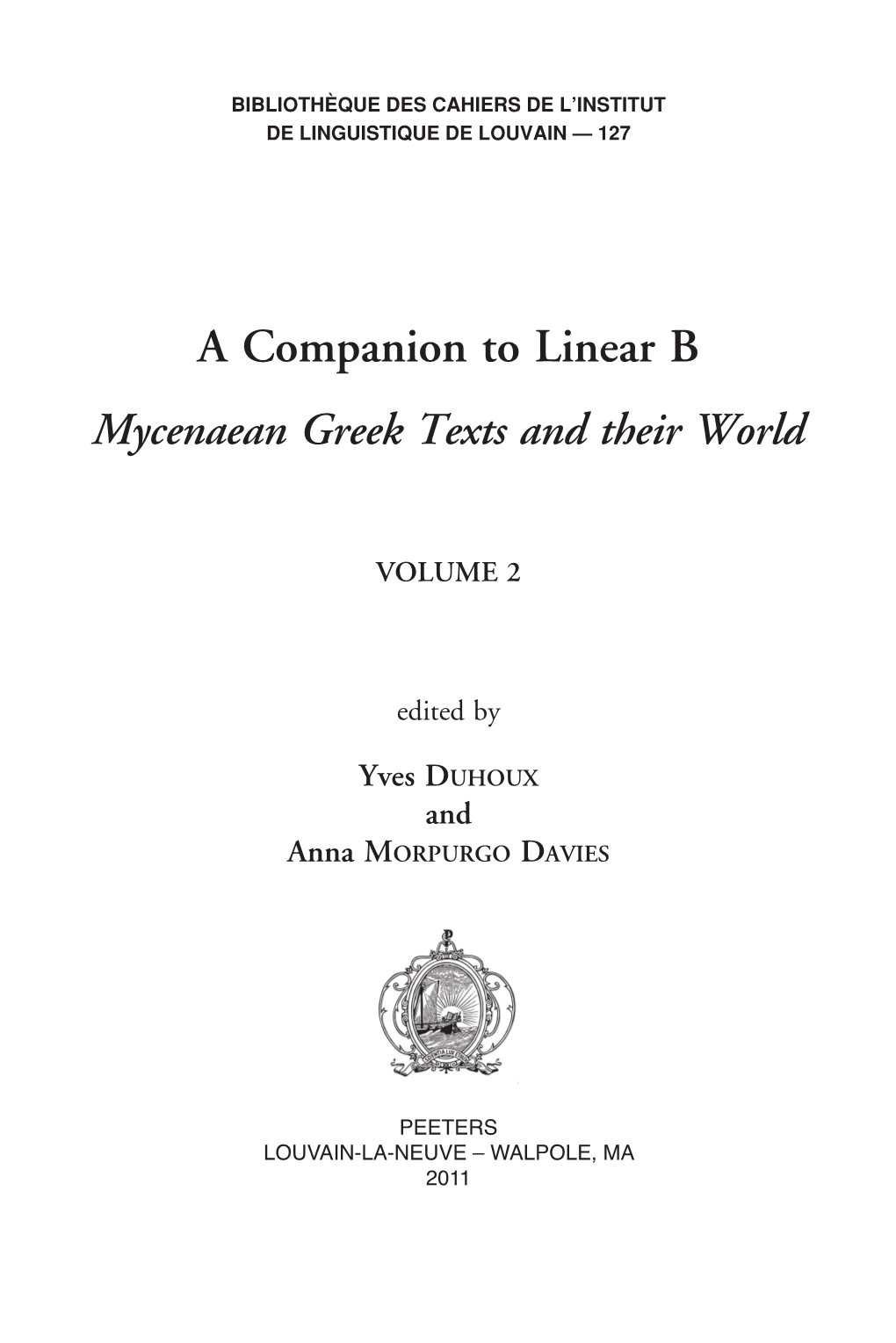 A Companion to Linear B Mycenaean Greek Texts and Their World