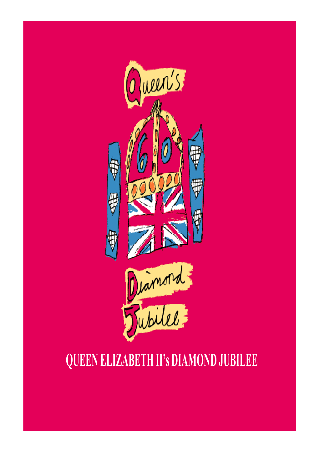 QUEEN ELIZABETH II's DIAMOND JUBILEE