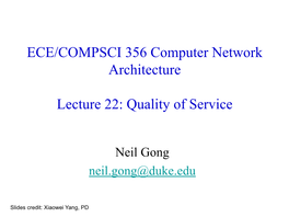 ECE/COMPSCI 356 Computer Network Architecture Lecture 22: Quality of Service