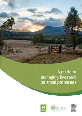 A Guide to Managing Livestock on Small Properties, Department of Agriculture and Fisheries, 2020 3
