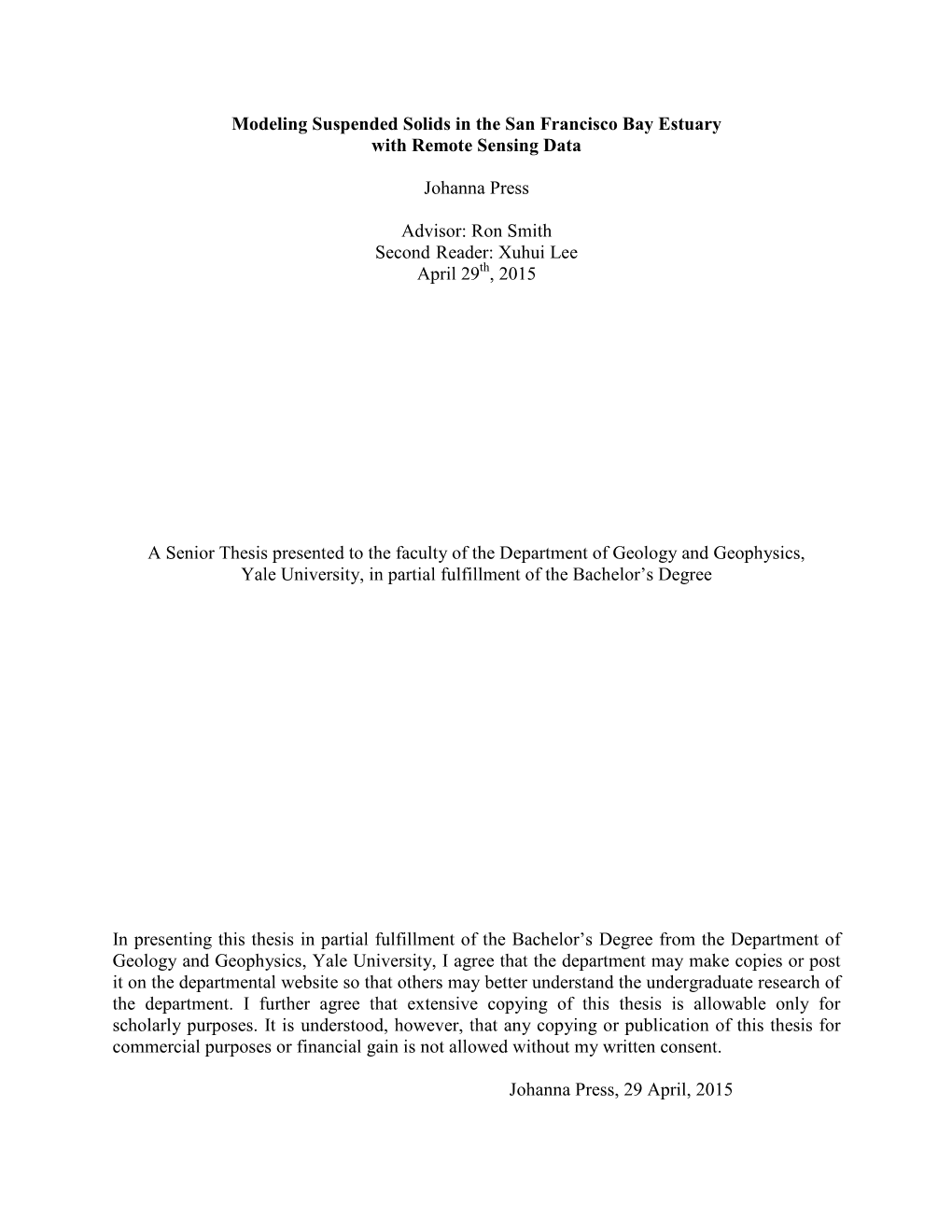 Modeling Suspended Solids in the San Francisco Bay Estuary with Remote Sensing Data Johanna Press Advisor: Ron Smith Second