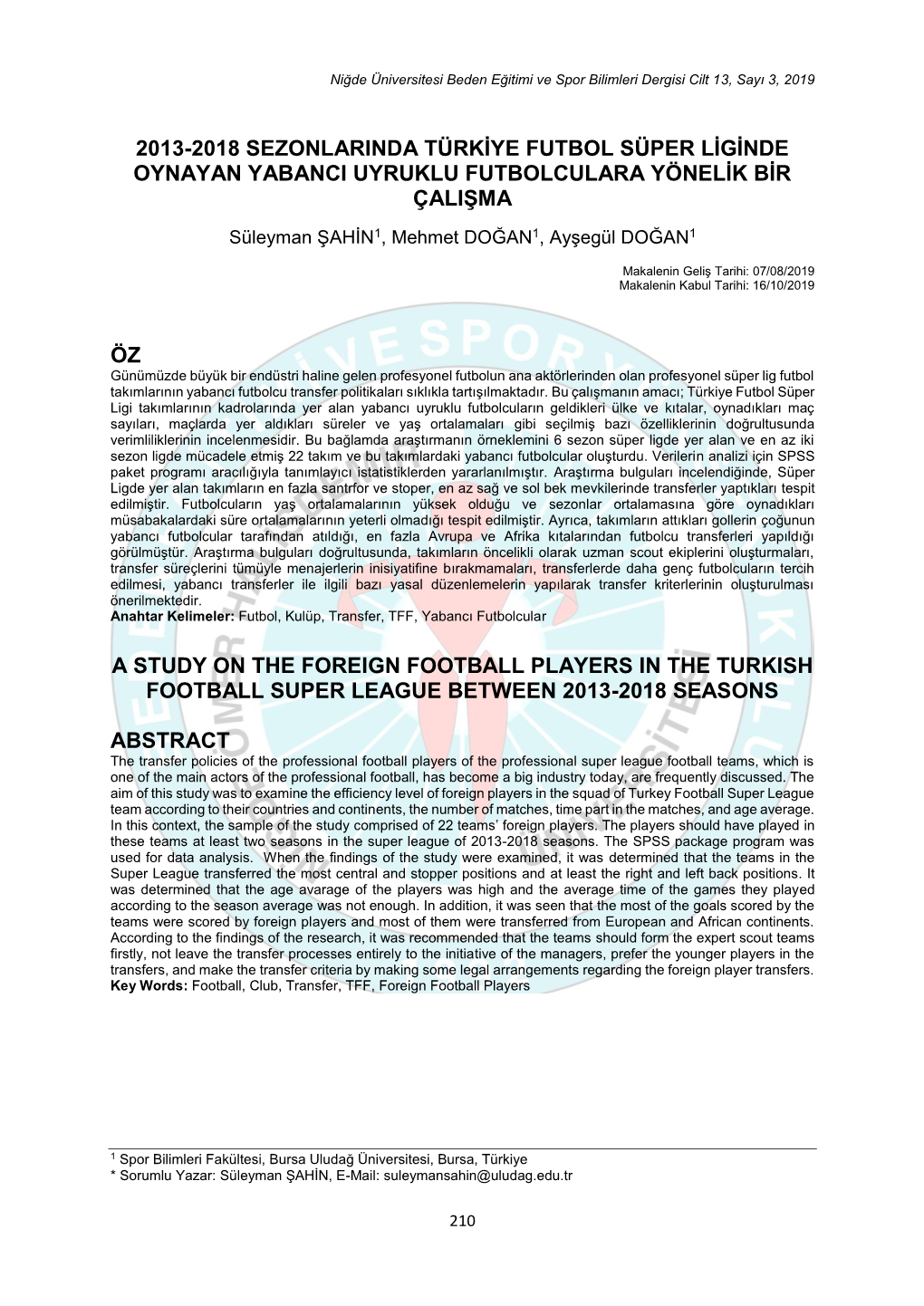 2013-2018 Sezonlarinda Türkiye Futbol Süper Liginde Oynayan Yabanci Uyruklu Futbolculara Yönelik Bir Çalişma