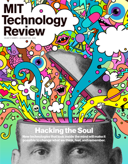 Hacking the Soul New Technologies That Look Inside the Mind Will Make It Possible to Change What We Think, Feel, and Remember