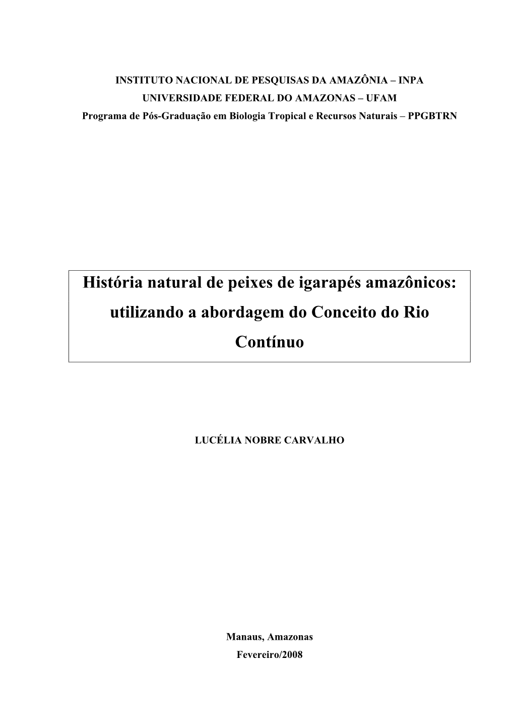 História Natural De Peixes De Igarapés Amazônicos: Utilizando a Abordagem Do Conceito Do Rio Contínuo