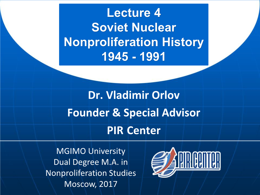 Dr. Vladimir Orlov Founder & Special Advisor PIR Center