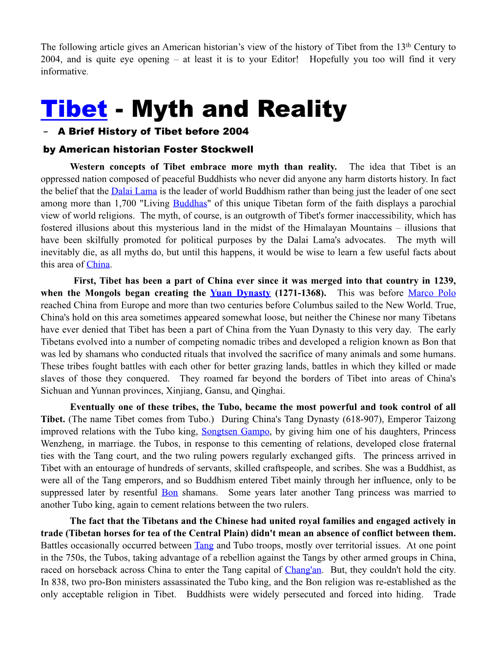 Tibet from the 13Th Century to 2004, and Is Quite Eye Opening – at Least It Is to Your Editor! Hopefully You Too Will Find It Very Informative