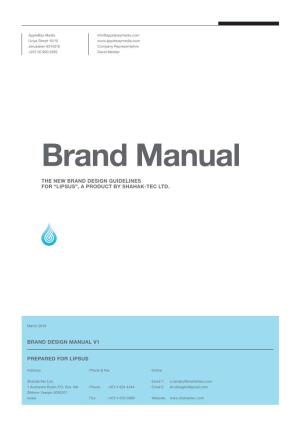 Brand Manual the NEW BRAND DESIGN GUIDELINES for “LIPSUS”, a PRODUCT by SHAHAK-TEC LTD