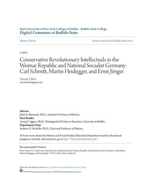 Conservative Revolutionary Intellectuals in the Weimar Republic and National Socialist Germany: Carl Schmitt, Martin Heidegger, and Ernst Jϋnger Vincent S