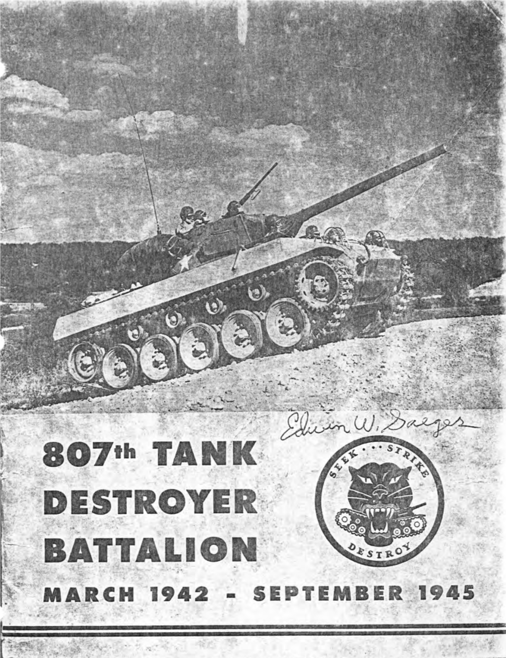 807Th TANK^ DESTROYER BAT17VLION Mhrn^M W^M - SEPTEMBER 1945 a MESSAGE from the BATTALION COMMANDER