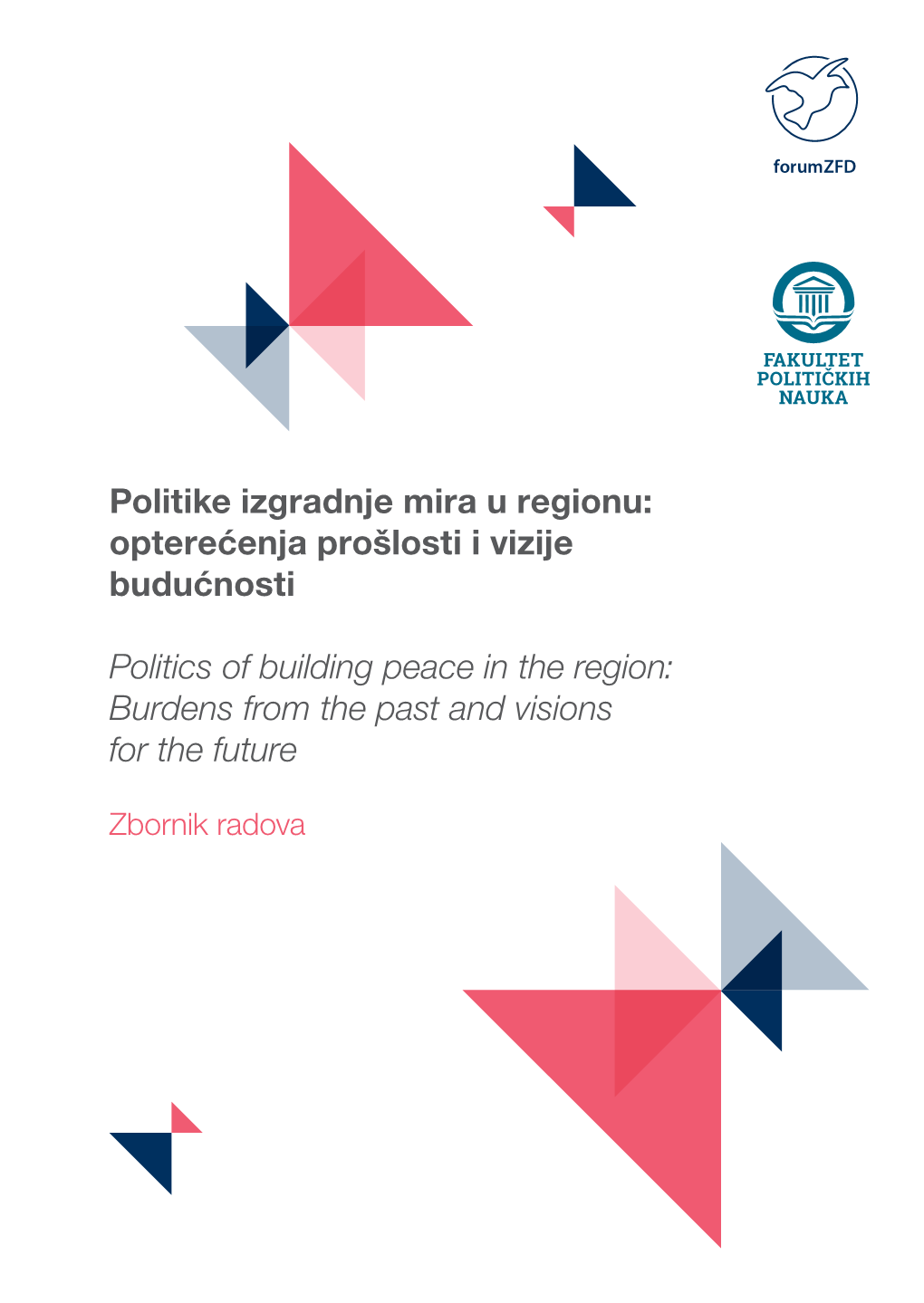 Politike Izgradnje Mira U Regionu: Opterećenja Prošlosti I Vizije Budućnosti