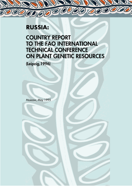 RUSSIA: COUNTRY REPORT to the FAO INTERNATIONAL TECHNICAL CONFERENCE on PLANT GENETIC RESOURCES (Leipzig,1996)