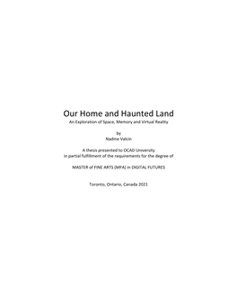 Our Home and Haunted Land an Exploration of Space, Memory and Virtual Reality