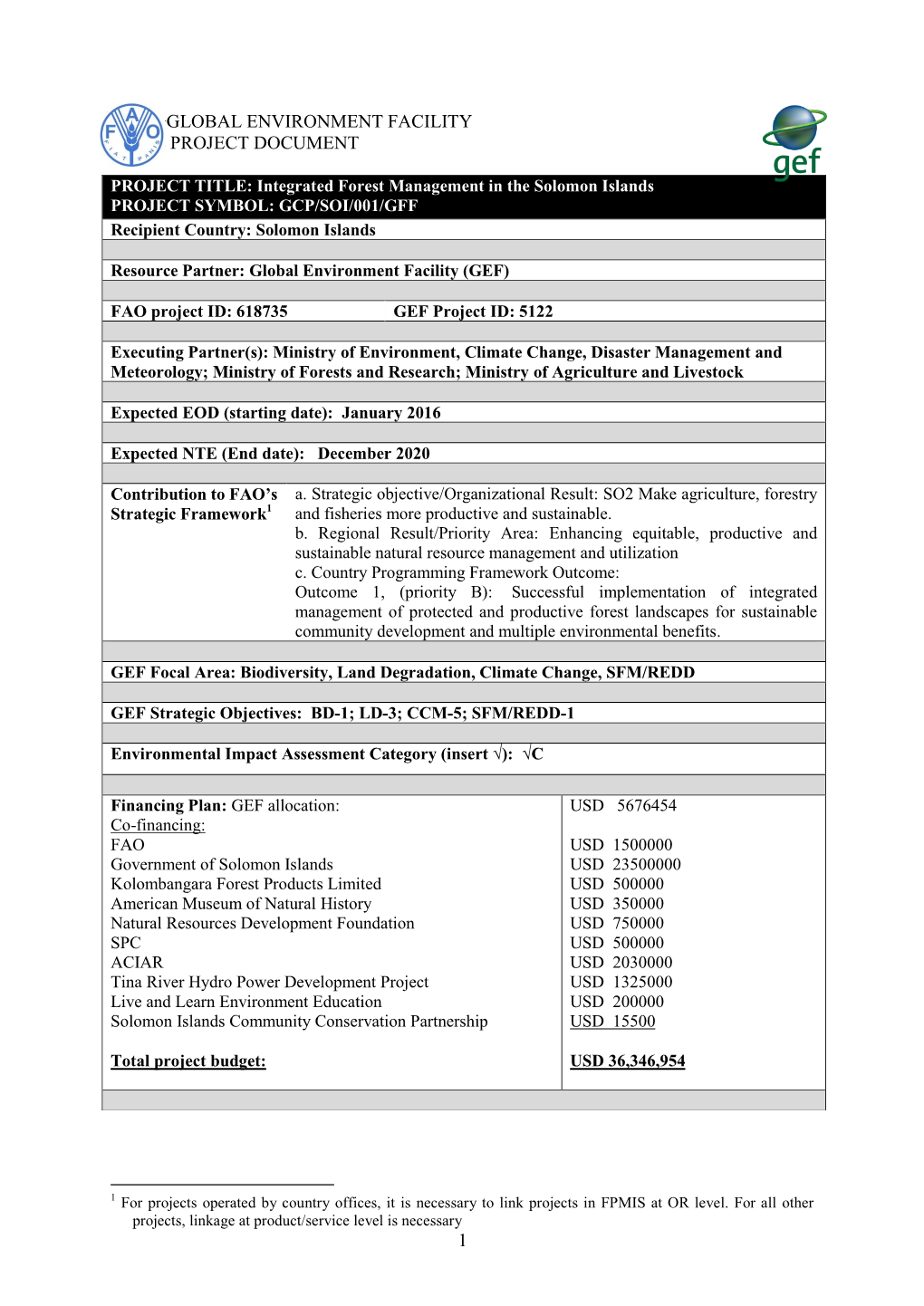 Integrated Forest Management in the Solomon Islands PROJECT SYMBOL: GCP/SOI/001/GFF Recipient Country: Solomon Islands